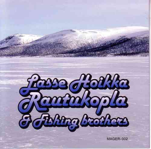 Lasse Hoikka Rautukopla &amp;amp; Fishing brothers