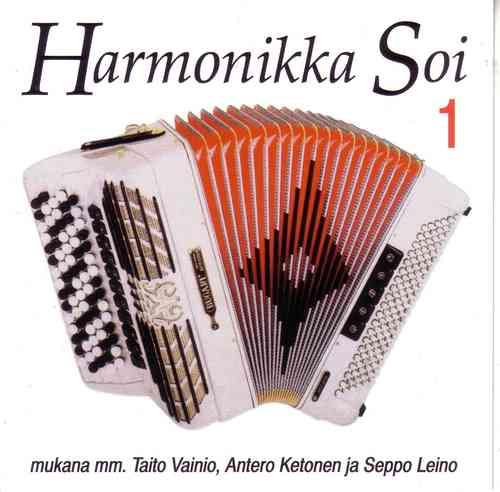 Harmonikka soi 1 - Taito Vainio, Antero Ketonen ja Seppo Leino