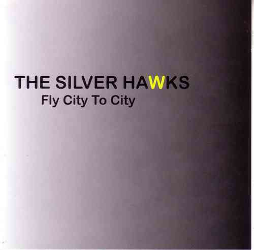 The Silver Hawks - Fly city to city