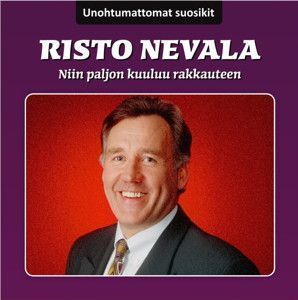 Risto Nevala - Niin paljon kuuluu rakkauteen