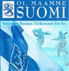 Oi, maamme Suomi - Itsenäisen Suomen tärkeimmät sävelet