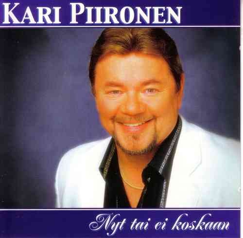 Kari Piironen - Nyt tai ei koskaan