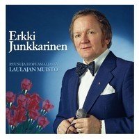 Erkki Junkkarinen - Ruusuja hopeamaljassa - Musiikin mestareita