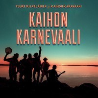 Tuure Kilpeläinen & Kaihon karavaani - Kaihon karnevaali