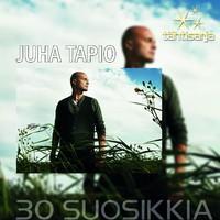 Juha Tapio - 30 suosikkia