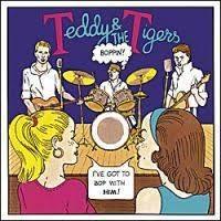 Teddy and the Tigers - Boppin'! i've got to bop with HIM
