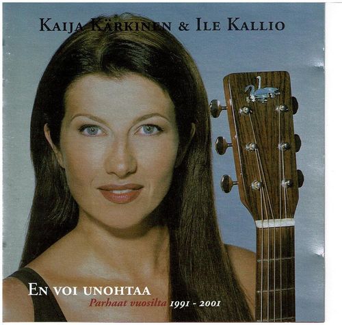 Kaija Kärkinen & Ile Kallio - EN voi unohtaa parhaat vuosilta 1991-2001