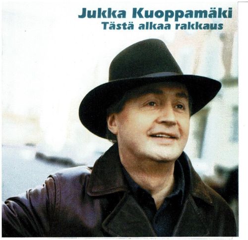 Jukka Kuoppamäki - Tästä alkaa rakkaus  (käytetty)