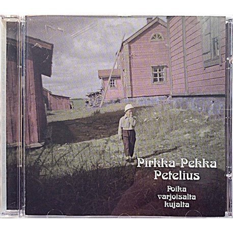 Pirkka-Pekka Petelius - Poika varjoisilta kujilta