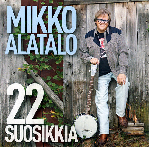Mikko Alatalo - 22 suosikkiia   (kaytetty)