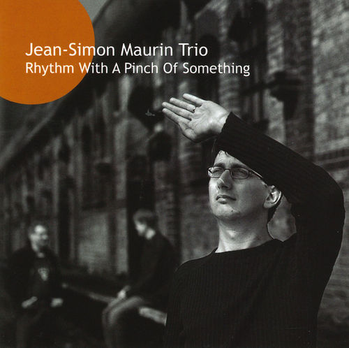Jean-Simon Maurin trio - Rythm With A Pinch of Someting Ruotsalaista jazzia