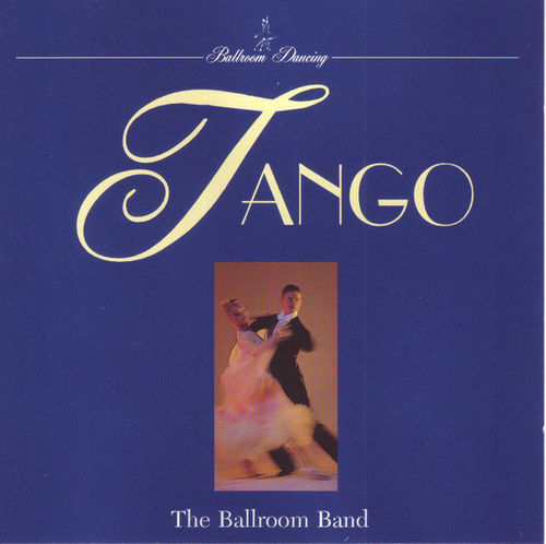 Tango - The Ballroom Band  16 Farmous tangos instrumental  playing time 60min