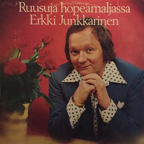 Erkki Junkkarinen - Ruusuja hopeamaljassa LP-levy käytetty levy virheetön