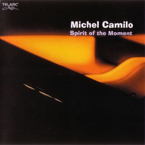 Michel Camilo - Spirit of the Moment   Latin Jazz