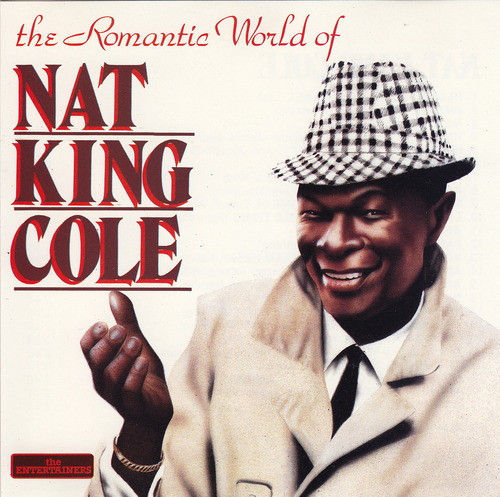 The romantic World of Nat King Cole
