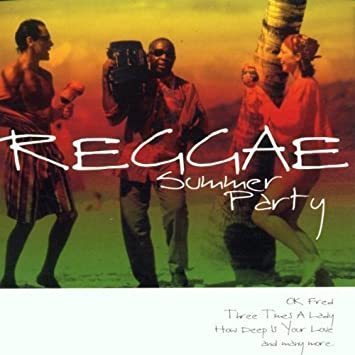 Reggae summer party - OK Fred, How deep is your love  jne