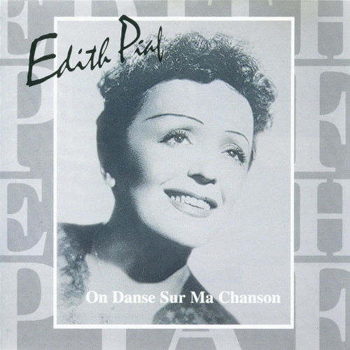 Edith Piaf - On danse Sur ma Chanson
