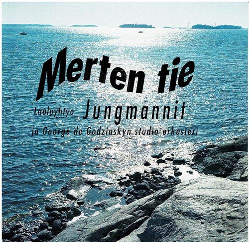Lauluyhtye Jungmannit - Merten tie George de Godzinkyn studio-orkesteri