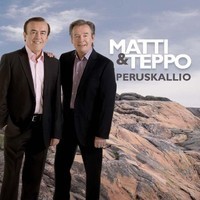 Matti & Teppo - Peruskallio
