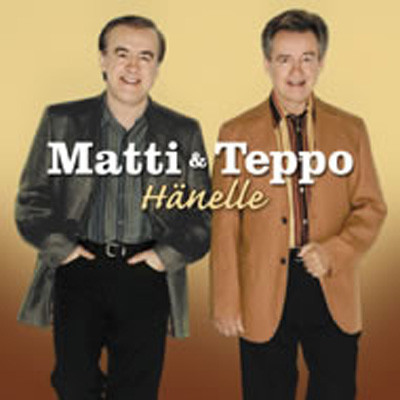 Matti & Teppo - Hänelle