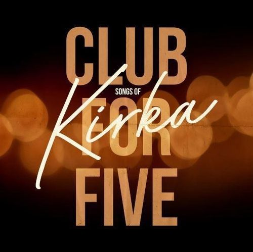Club for five - Songs of Kirka
