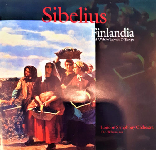 Sibelius - Finlandia andA wholeTapestry of Europe