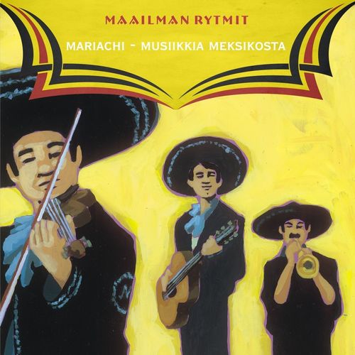 Maailman rytmit - Mariachi musiikkia meksikosta