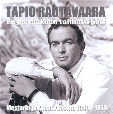 Tapio Rautavaara - En päivääkään vaihtaisi pois 2 cd