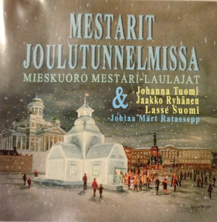 Mestarit joulutunnelmissa - Mieskuoro Mestarilaulajat + Jaakko Ryhänen, Johanna Tuomi