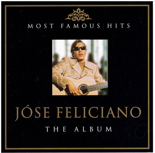 Jose Feliciano - Most famous hits