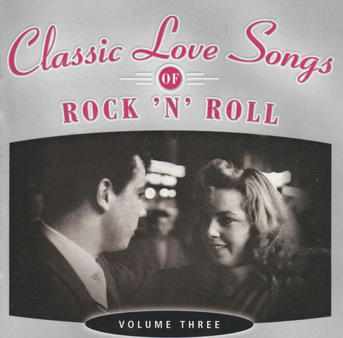 Classic Love Songs of Rock 'n'roll volume three 2 cd